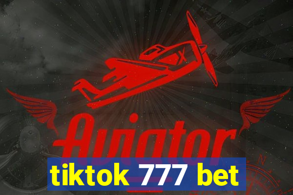 tiktok 777 bet